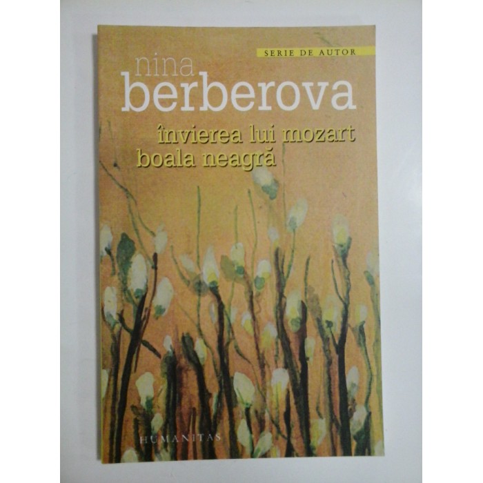      Invierea lui Mozart * Boala neagra  -  Nina  BERBEROVA     
